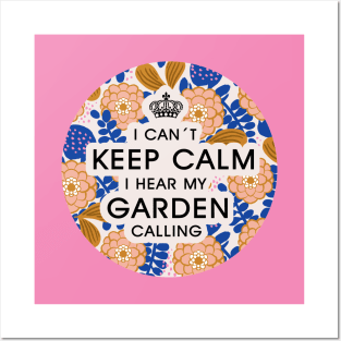 I can't keep calm, I hear my garden calling_Funny typography floral print Posters and Art